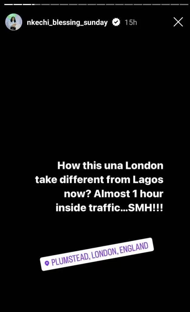 “How is London any different from Lagos” – Nkechi Blessing rants after staying 1 hour in traffic